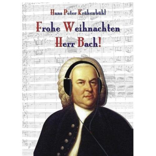 Hans-Peter Krähenbühl - Frohe Weihnachten, Herr Bach!