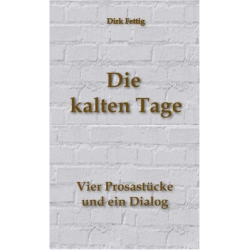 Dirk Fettig - Die kalten Tage