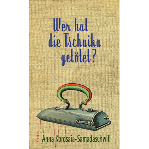 Anna Kordsaia-Samadaschwili - Wer hat die Tschaika getötet?