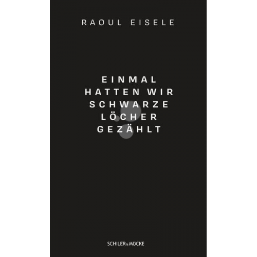 Raoul Eisele - Einmal hatten wir schwarze Löcher gezählt