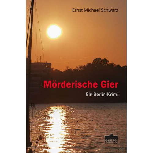 Ernst Michael Schwarz - Mörderische Gier