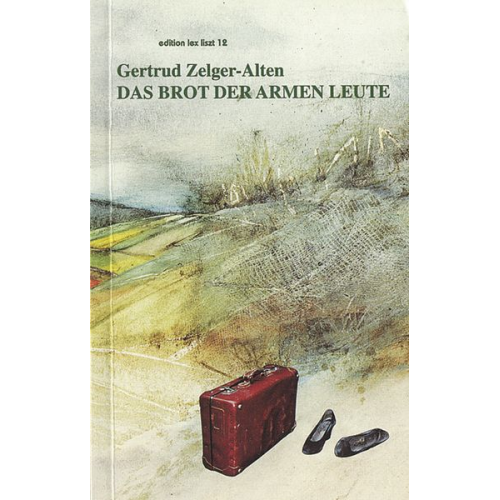 Gertrud Zelger-Alten - Das Brot der armen Leute