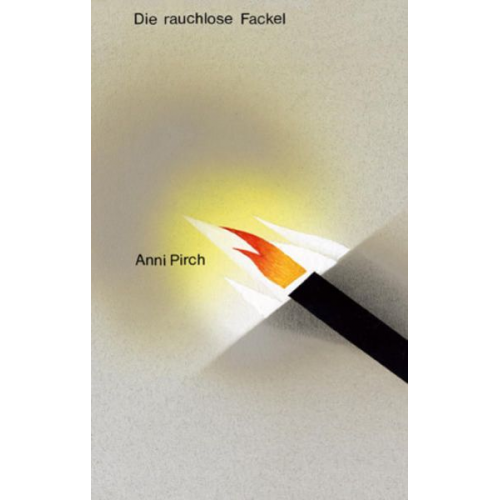 Anni Pirch - Die rauchlose Fackel