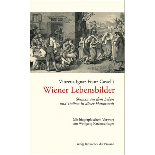 Vinzenz Ignaz Franz Castelli - Wiener Lebensbilder