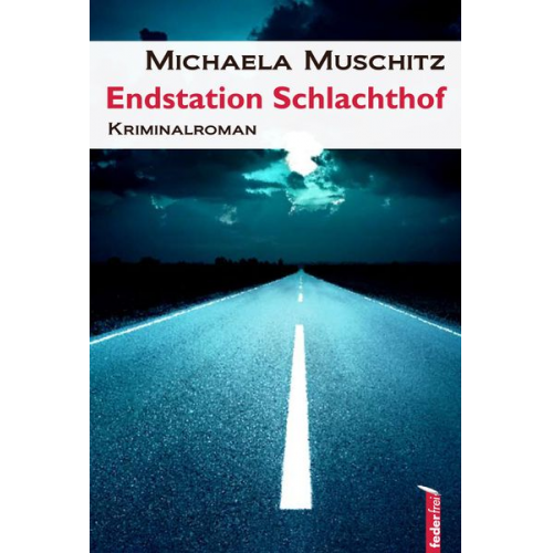 Michaela Muschitz - Endstation Schlachthof