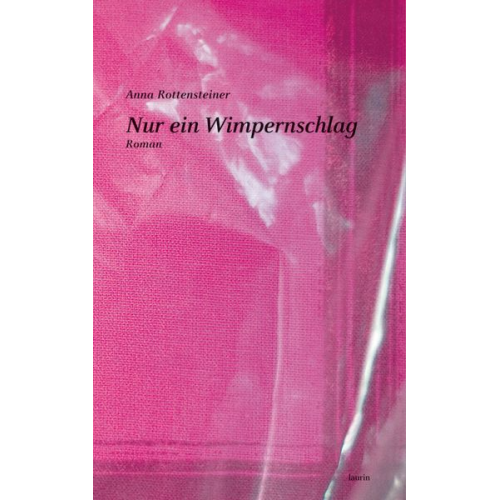 Anna Rottensteiner - Nur ein Wimpernschlag