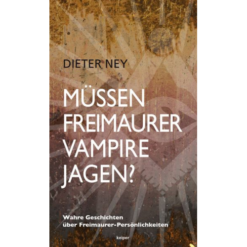 Dieter Ney - Müssen Freimaurer Vampire jagen?