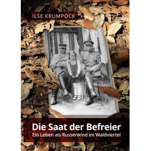 Krumpöck Ilse - Die Saat der Befreier