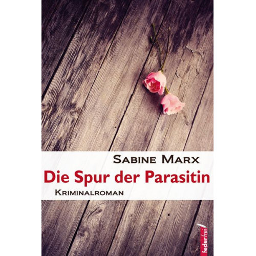 Sabine Marx - Die Spur der Parasitin