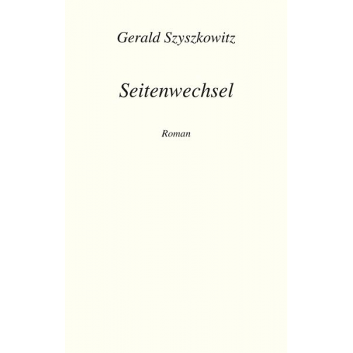 Gerald Szyszkowitz - Seitenwechsel