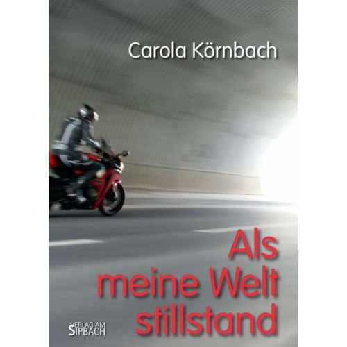 Carola Körnbach - Als Meine Welt Stillstand