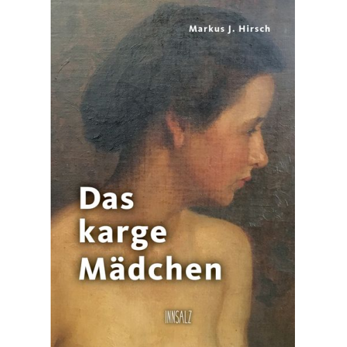 Markus J. Hirsch - Das karge Mädchen