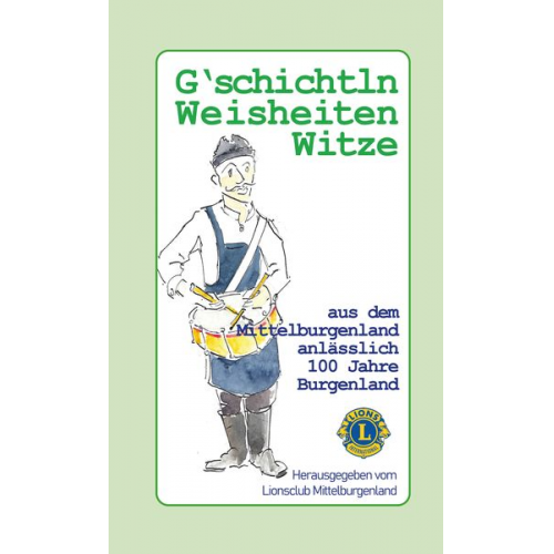 Lionsclub Mittelburgenland - G'schichtln, Weisheiten und Witze aus dem Mittelburgenland