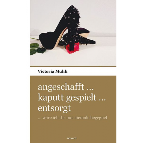 Victoria Mhuk - Angeschafft ... kaputt gespielt ... entsorgt