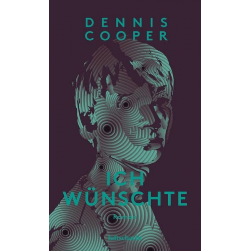 Dennis Cooper - Ich wünschte