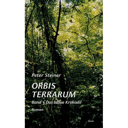 Peter Steiner - ORBIS TERRARUM Band 3 Das blaue Krokodil