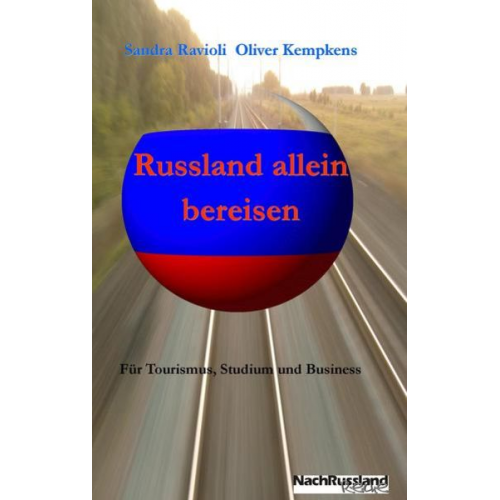 Sandra Ravioli Oliver Kempkens - Russland allein bereisen