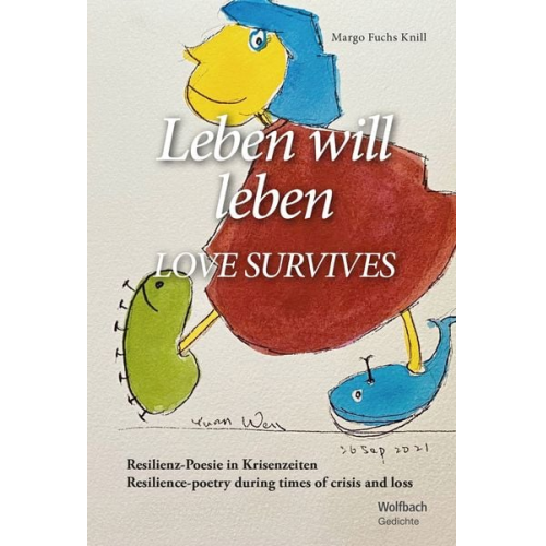 Margo Fuchs Knill - Leben will leben - LOVE SURVIVES