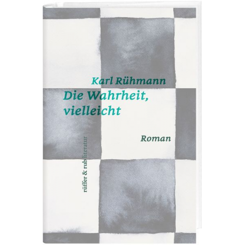 Karl Rühmann - Die Wahrheit, vielleicht