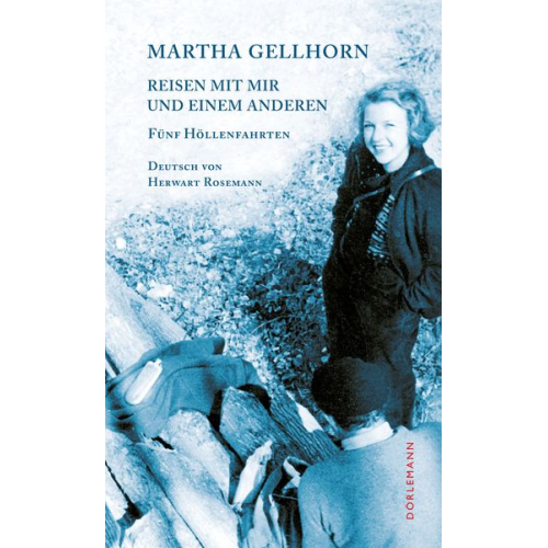 Martha Gellhorn - Reisen mit mir und einem Anderen