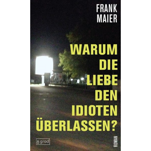 Frank Maier - Warum die Liebe den Idioten überlassen?