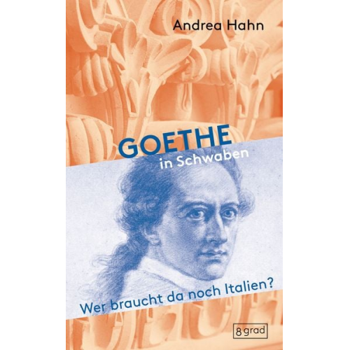 Andrea Hahn - Goethe in Schwaben