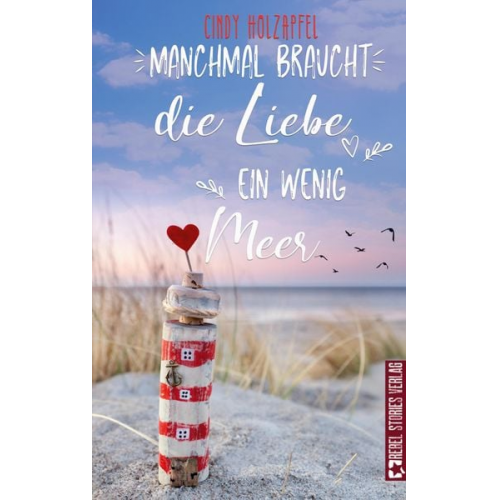 Cindy Holzapfel - Manchmal braucht die Liebe ein wenig Meer