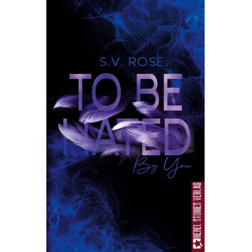 S. V. Rose - To Be Hated By You