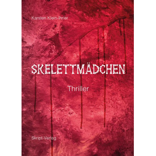 Karsten Klein-Ihrler - Skelettmädchen