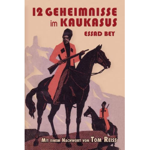 Essad Bey - Zwölf Geheimnisse im Kaukasus