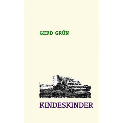 Gerd Grün - Kindeskinder