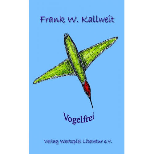 Frank W. Kallweit - Vogelfrei