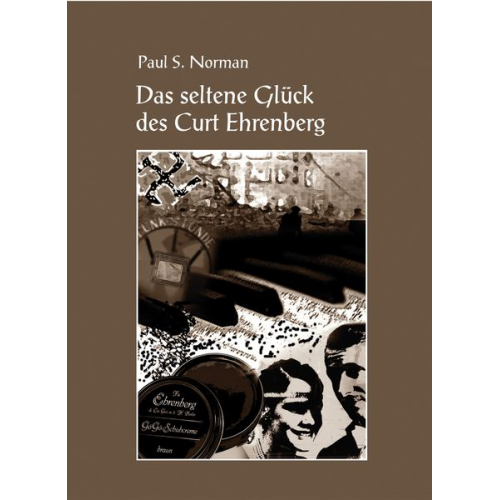 Paul S. Norman - Das seltene Glück des Curt Ehrenberg