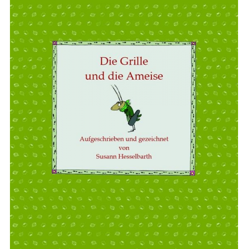 Susann Hesselbarth - Die Grille und die Ameise