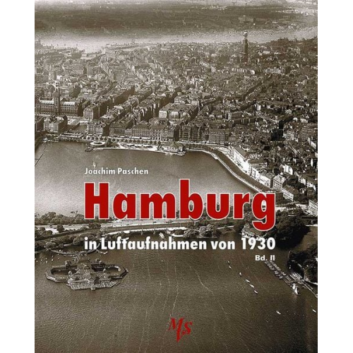 Joachim Paschen - Hamburg in Luftaufnahmen von 1930 Bd. II