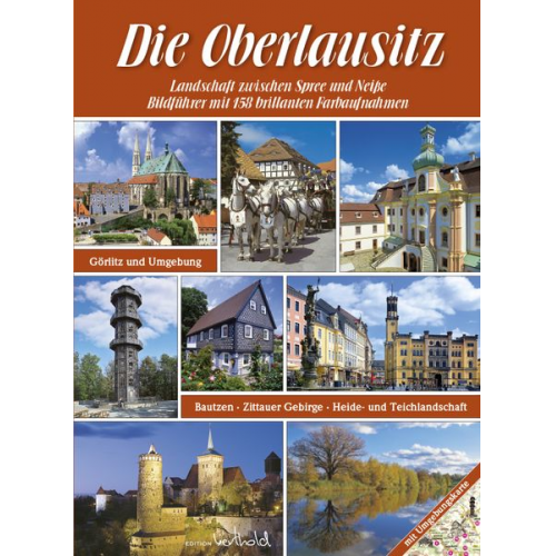 Renate Peter - Die Oberlausitz - Landschaft zwischen Spree und Neiße: Görlitz, Bautzen, Zittauer Gebirge, Heide- und Teichlandschaft