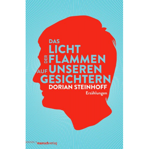 Dorian Steinhoff - Das Licht der Flammen auf unseren Gesichtern