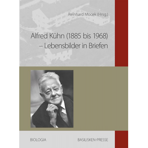 Alfred Kühn (1885 bis 1968) – Lebensbilder in Briefen