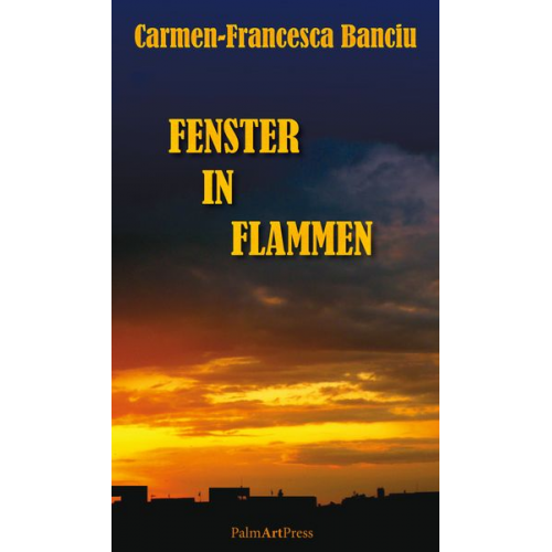 Carmen-Francesca Banciu - Fenster in Flammen