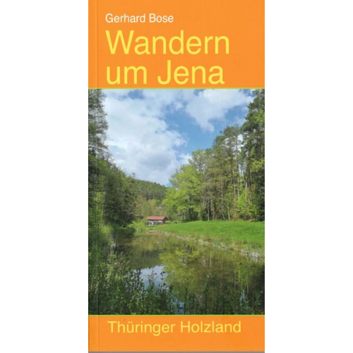 Werner Bose Gabriele Köhler - Wandern um Jena