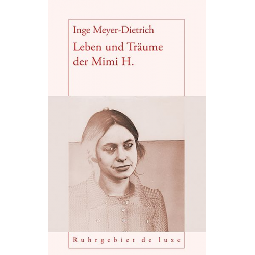 Inge Meyer-Dietrich - Leben und Träume der Mimi H.