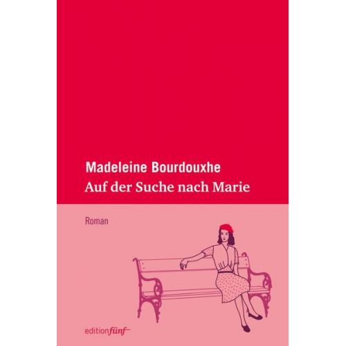 Madeleine Bourdouxhe - Auf der Suche nach Marie