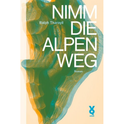 Ralph Tharayil - Nimm die Alpen weg