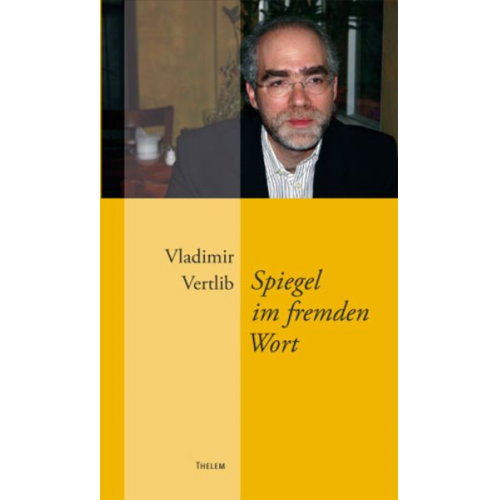 Vladimir Vertlib - Spiegel im fremden Wort