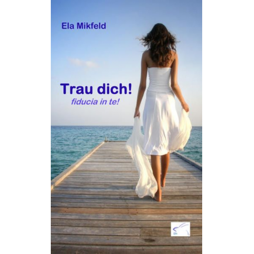 Ela Mikfeld - Trau dich!