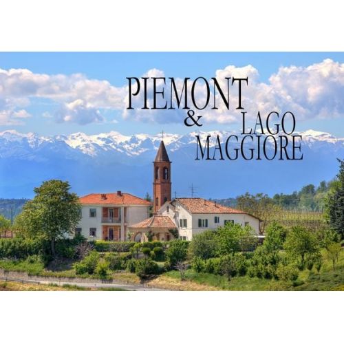 Piemont & Lago Maggiore - Ein Bildband