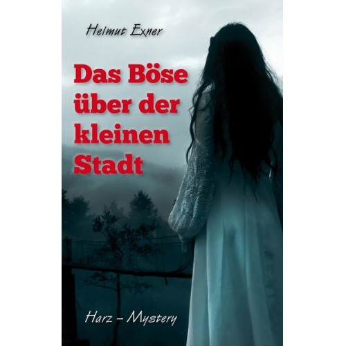 Helmut Exner - Das Böse über der kleinen Stadt