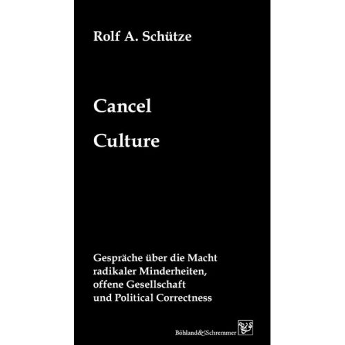 Rolf A. Schütze - Cancel Culture