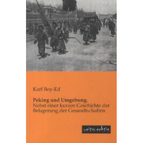 Karl Boy-Ed - Peking und Umgebung.