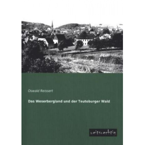 Oswald Reissert - Das Weserbergland und der Teutoburger Wald